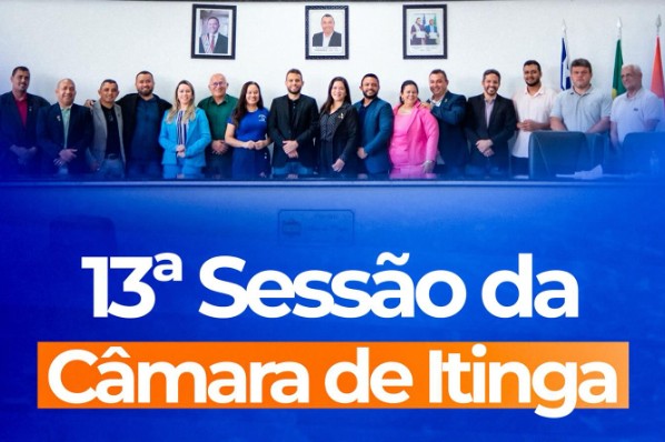 13ª Sessão Ordinária – Câmara Municipal de Itinga do Maranhão